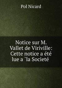 Notice sur M. Vallet de Viriville: Cette notice a ete lue a ?la Societe .