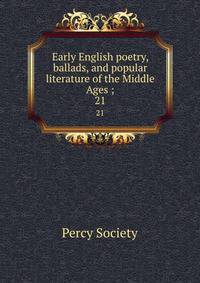 Early English poetry, ballads, and popular literature of the Middle Ages ;. 21