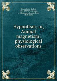 Hypnotism; or, Animal magnetism; physiological observations