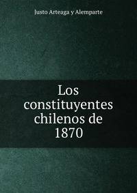 Los constituyentes chilenos de 1870