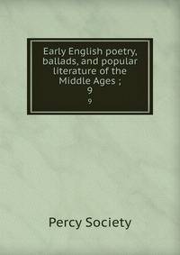 Early English poetry, ballads, and popular literature of the Middle Ages ;. 9