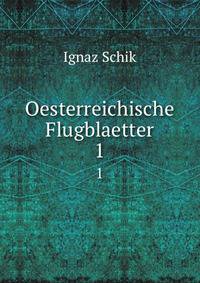 Oesterreichische Flugblaetter. 1