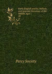 Early English poetry, ballads, and popular literature of the Middle Ages ;. 28