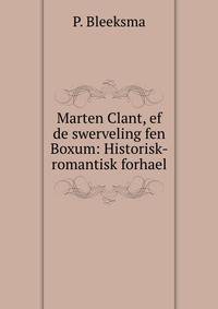 Marten Clant, ef de swerveling fen Boxum: Historisk-romantisk forhael