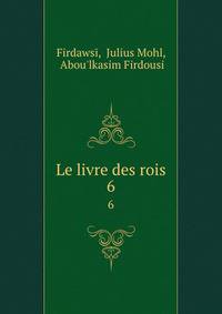 Le livre des rois. 6