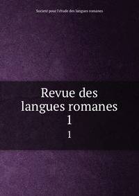 Revue des langues romanes. 1