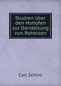Studien uber den Hohofen zur Darstellung von Roheisen
