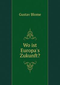 Wo ist Europa's Zukunft?