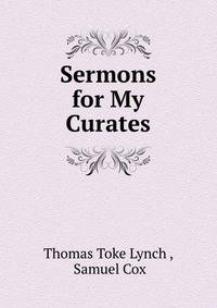 Sermons for My Curates