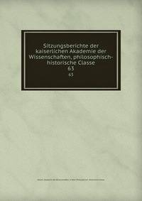 Sitzungsberichte der kaiserlichen Akademie der Wissenschaften, philosophisch-historische Classe. 63
