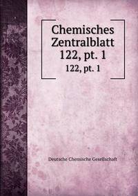 Chemisches Zentralblatt. 122, pt. 1