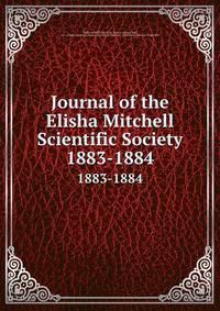 Journal of the Elisha Mitchell Scientific Society. 1883-1884