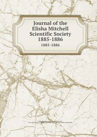 Journal of the Elisha Mitchell Scientific Society. 1885-1886