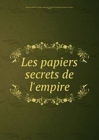 Les papiers secrets de l'empire