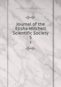 Journal of the Elisha Mitchell Scientific Society. 5