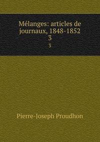 Mlanges: articles de journaux, 1848-1852. 3