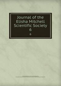 Journal of the Elisha Mitchell Scientific Society. 6