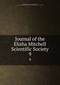 Journal of the Elisha Mitchell Scientific Society. 9