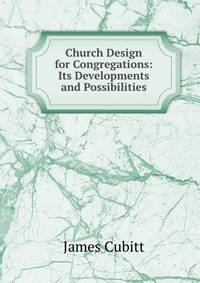 Church Design for Congregations: Its Developments and Possibilities