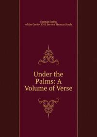 Under the Palms: A Volume of Verse