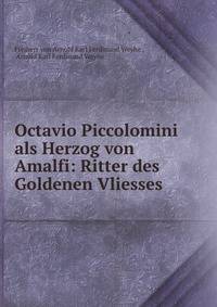 Octavio Piccolomini als Herzog von Amalfi: Ritter des Goldenen Vliesses