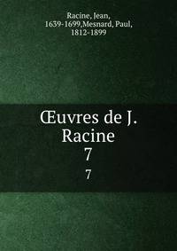 uvres de J. Racine. 7