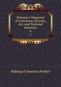 Putnam's Magazine of Literature, Science, Art, and National Interests