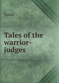 Tales of the warrior-judges