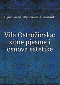 Vila Ostrozinska: sitne pjesme i osnova estetike