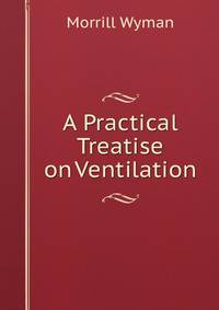 A Practical Treatise on Ventilation