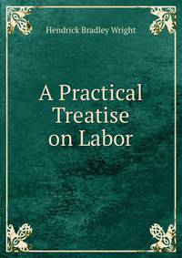 A Practical Treatise on Labor