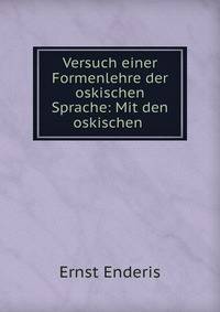 Versuch einer Formenlehre der oskischen Sprache: Mit den oskischen .
