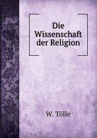 Die Wissenschaft der Religion