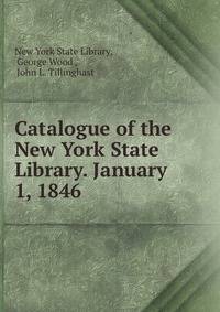 Catalogue of the New York State Library. January 1, 1846