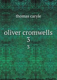 oliver cromwells. 3