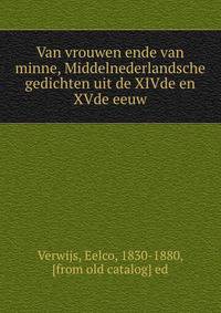 Van vrouwen ende van minne, Middelnederlandsche gedichten uit de XIVde en XVde eeuw