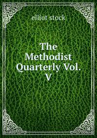 The Methodist Quarterly Vol. V