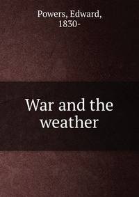 War and the weather