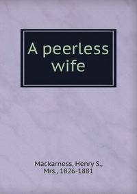 A peerless wife