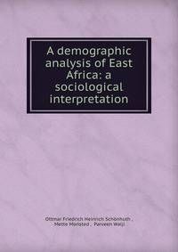 A demographic analysis of East Africa: a sociological interpretation