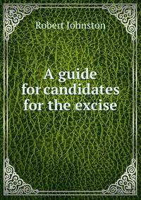 A guide for candidates for the excise