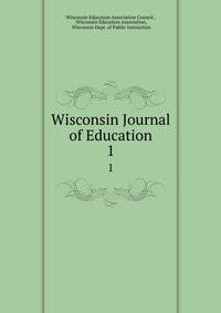 Wisconsin Journal of Education. 1