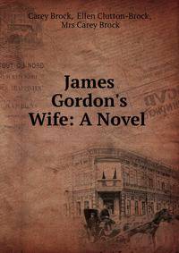 James Gordon's Wife: A Novel .