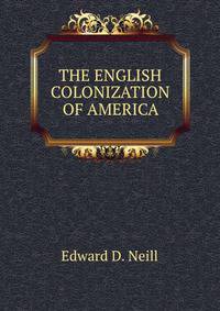 THE ENGLISH COLONIZATION OF AMERICA