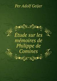 Etude sur les memoires de Philippe de Comines