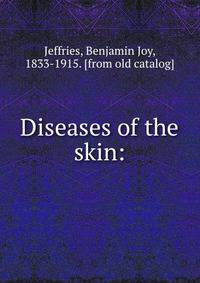 Diseases of the skin:
