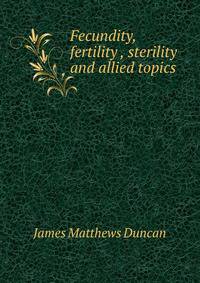Fecundity, fertility , sterility and allied topics