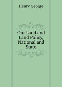 Our Land and Land Policy, National and State