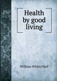 Health by good living
