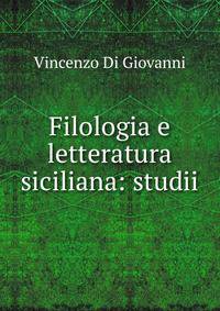 Filologia e letteratura siciliana: studii